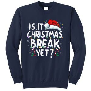 Is It Christmas Break Yet Funny Xmas Holiday Teacher Women Tall Sweatshirt