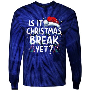 Is It Christmas Break Yet Funny Xmas Holiday Teacher Women Tie-Dye Long Sleeve Shirt