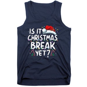 Is It Christmas Break Yet Funny Xmas Holiday Teacher Women Tank Top