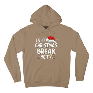 Is It Christmas Break Yet Funny Xmas Holiday Teacher Women Hoodie