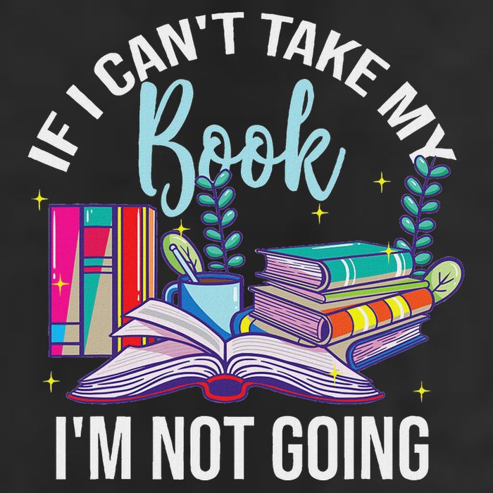 If I CanT Take My Book IM Not Going Reading Nerd Book Geek Trucker Hat