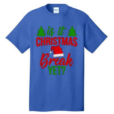 Is It Christmas Break Yet? Gift Tall T-Shirt