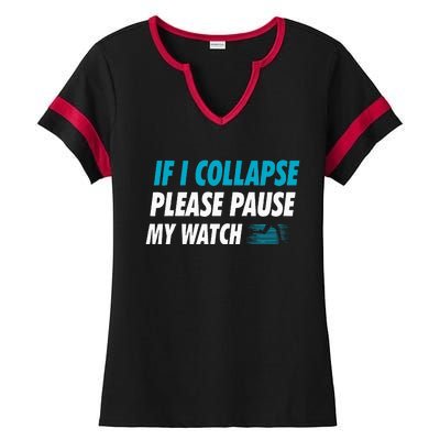 If I Collapse Please Pause My Watch Running Marathon Runner Ladies Halftime Notch Neck Tee