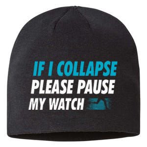 If I Collapse Please Pause My Watch Running Marathon Runner Sustainable Beanie