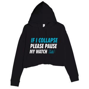 If I Collapse Please Pause My Watch Running Marathon Runner Crop Fleece Hoodie