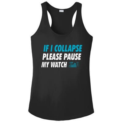 If I Collapse Please Pause My Watch Running Marathon Runner Ladies PosiCharge Competitor Racerback Tank