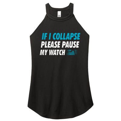 If I Collapse Please Pause My Watch Running Marathon Runner Women's Perfect Tri Rocker Tank