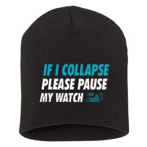 If I Collapse Please Pause My Watch Running Marathon Runner Short Acrylic Beanie