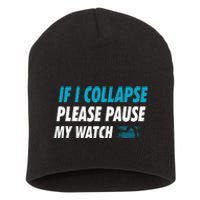 If I Collapse Please Pause My Watch Running Marathon Runner Short Acrylic Beanie