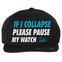 If I Collapse Please Pause My Watch Running Marathon Runner Wool Snapback Cap