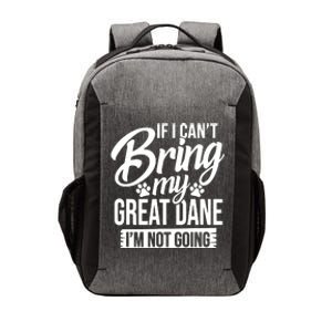 If I Cant Bring My Great Dane Great Dane Lover Vector Backpack