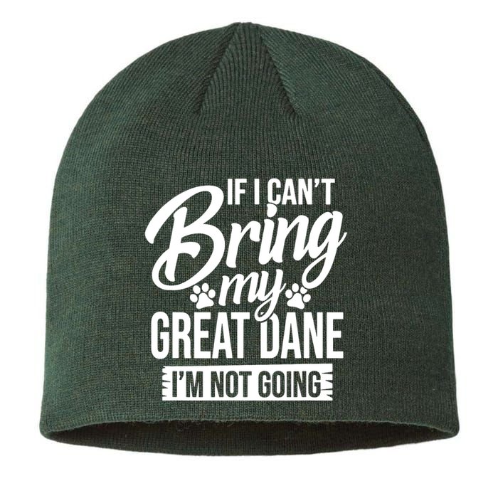 If I Cant Bring My Great Dane Great Dane Lover Sustainable Beanie