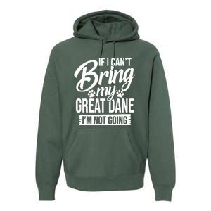 If I Cant Bring My Great Dane Great Dane Lover Premium Hoodie