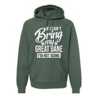 If I Cant Bring My Great Dane Great Dane Lover Premium Hoodie