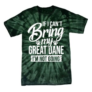 If I Cant Bring My Great Dane Great Dane Lover Tie-Dye T-Shirt