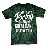 If I Cant Bring My Great Dane Great Dane Lover Tie-Dye T-Shirt