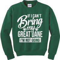 If I Cant Bring My Great Dane Great Dane Lover Kids Sweatshirt