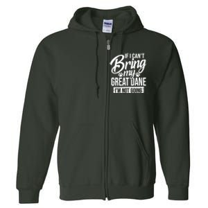 If I Cant Bring My Great Dane Great Dane Lover Full Zip Hoodie