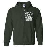 If I Cant Bring My Great Dane Great Dane Lover Full Zip Hoodie