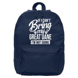 If I Cant Bring My Great Dane Great Dane Lover 16 in Basic Backpack