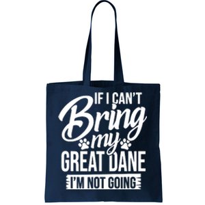 If I Cant Bring My Great Dane Great Dane Lover Tote Bag