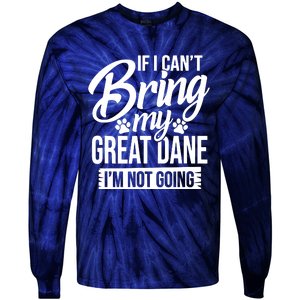 If I Cant Bring My Great Dane Great Dane Lover Tie-Dye Long Sleeve Shirt