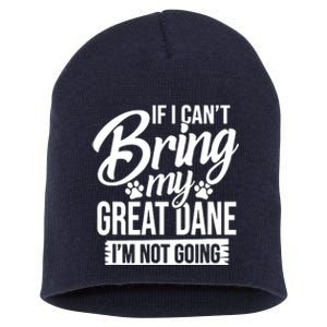 If I Cant Bring My Great Dane Great Dane Lover Short Acrylic Beanie