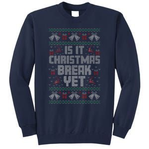 Is It Christmas Break Yet Funny Xmas Holiday Teacher Women Tall Sweatshirt