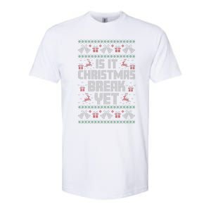 Is It Christmas Break Yet Funny Xmas Holiday Teacher Women Softstyle CVC T-Shirt