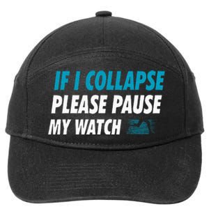 If I Collapse Please Pause My Watch Running Marathon Runner 7-Panel Snapback Hat