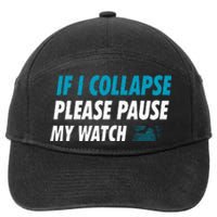 If I Collapse Please Pause My Watch Running Marathon Runner 7-Panel Snapback Hat