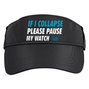 If I Collapse Please Pause My Watch Running Marathon Runner Adult Drive Performance Visor