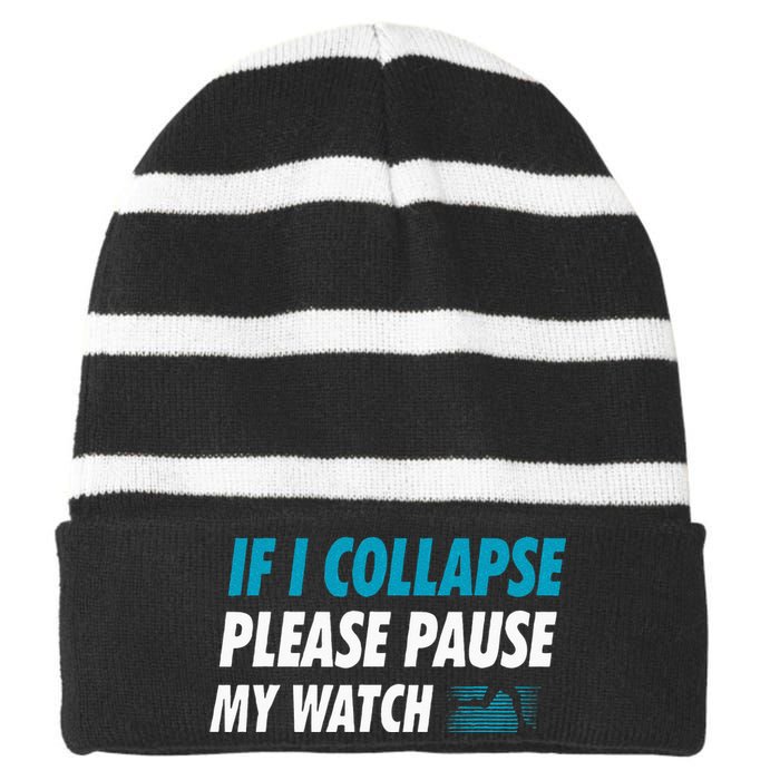 If I Collapse Please Pause My Watch Running Marathon Runner Striped Beanie with Solid Band