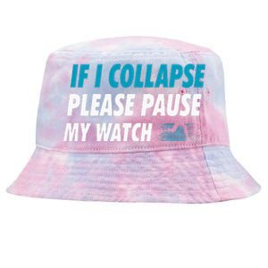 If I Collapse Please Pause My Watch Running Marathon Runner Tie-Dyed Bucket Hat