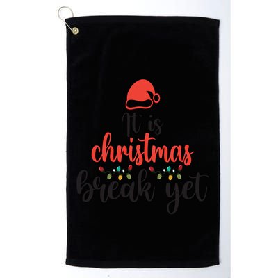 Is It Christmas Break Yet? SantaS Hat Funny Holiday Design Cool Gift Golf Towel