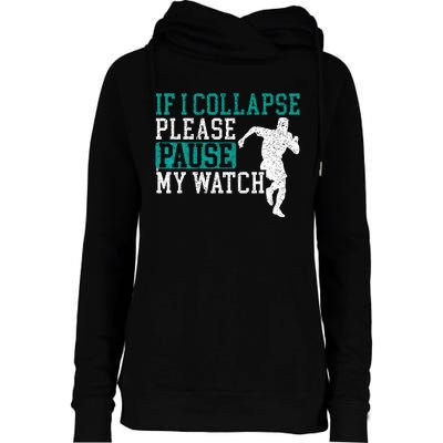 If I Collapse Please Stop My Watch Funny Runner Running Womens Funnel Neck Pullover Hood