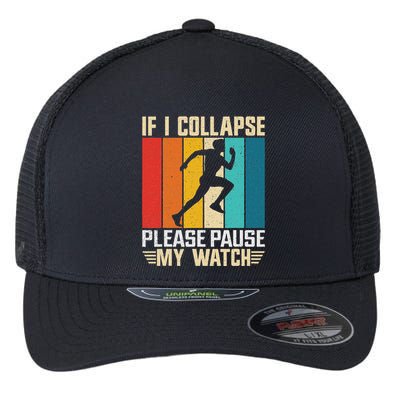 If I Collapse Please Pause My Watch Running Marathon Runner Flexfit Unipanel Trucker Cap