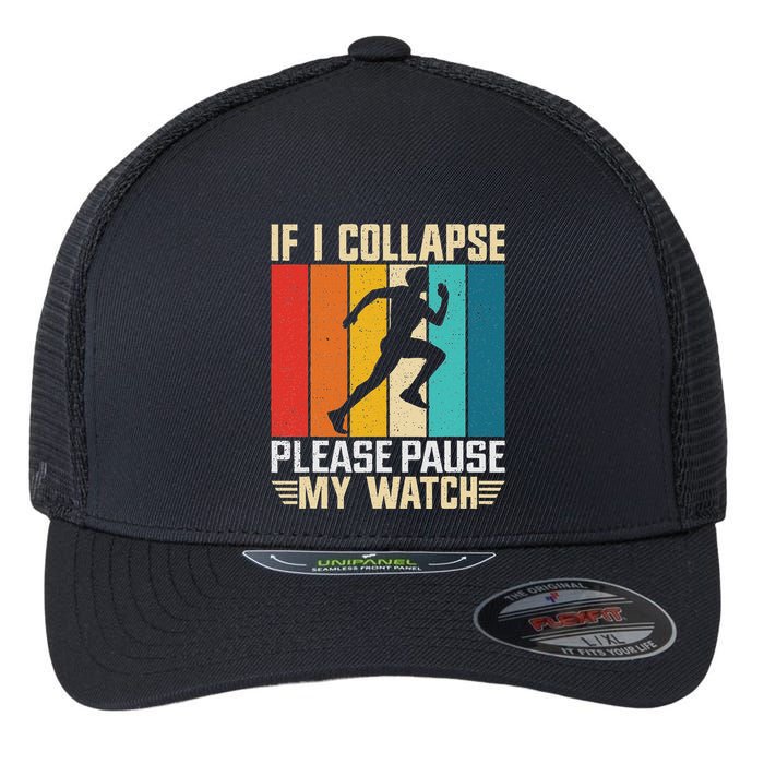 If I Collapse Please Pause My Watch Running Marathon Runner Flexfit Unipanel Trucker Cap