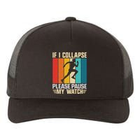If I Collapse Please Pause My Watch Running Marathon Runner Yupoong Adult 5-Panel Trucker Hat