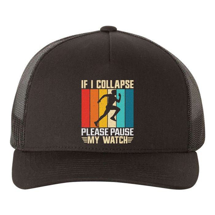 If I Collapse Please Pause My Watch Running Marathon Runner Yupoong Adult 5-Panel Trucker Hat