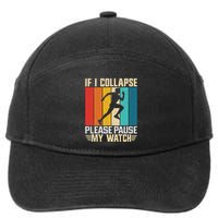 If I Collapse Please Pause My Watch Running Marathon Runner 7-Panel Snapback Hat