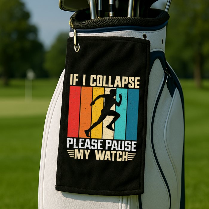 If I Collapse Please Pause My Watch Running Marathon Runner Golf Towel