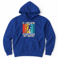 If I Collapse Please Pause My Watch Running Marathon Runner Hoodie
