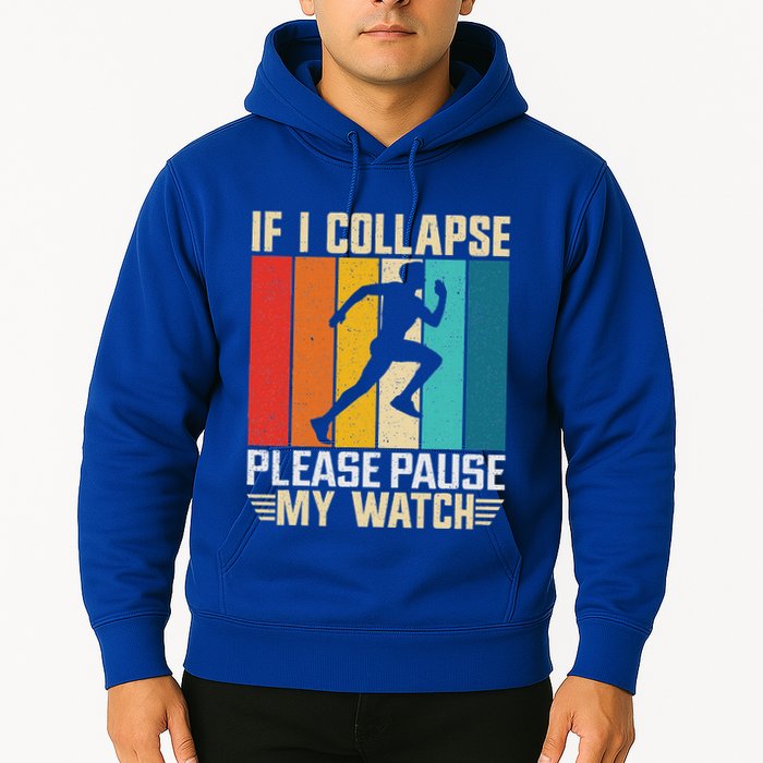 If I Collapse Please Pause My Watch Running Marathon Runner Hoodie
