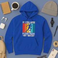 If I Collapse Please Pause My Watch Running Marathon Runner Hoodie