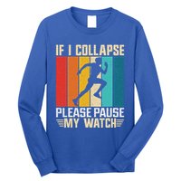 If I Collapse Please Pause My Watch Running Marathon Runner Long Sleeve Shirt