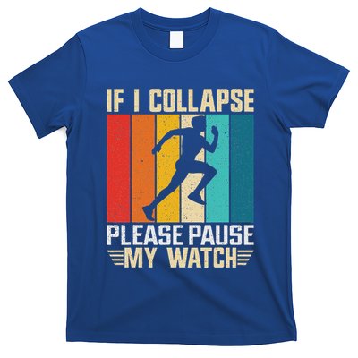 If I Collapse Please Pause My Watch Running Marathon Runner T-Shirt