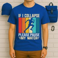 If I Collapse Please Pause My Watch Running Marathon Runner T-Shirt