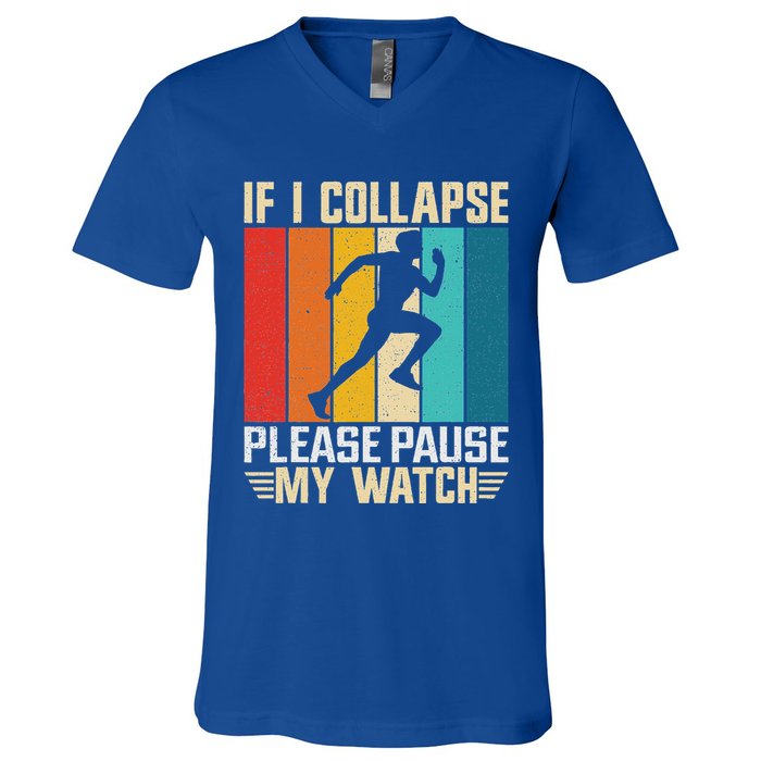 If I Collapse Please Pause My Watch Running Marathon Runner V-Neck T-Shirt