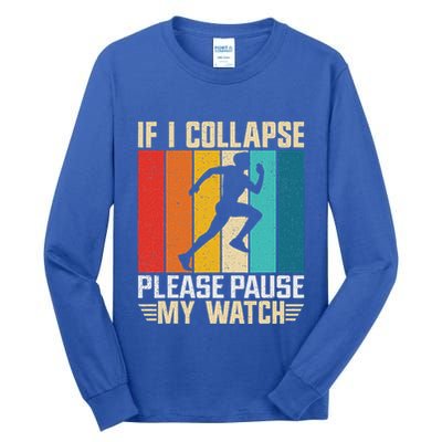 If I Collapse Please Pause My Watch Running Marathon Runner Tall Long Sleeve T-Shirt